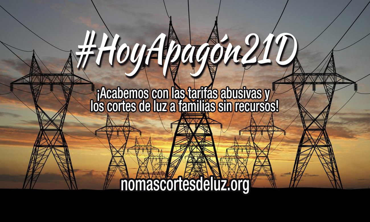 ¡Acabemos con las tarifas abusivas y los cortes de luz a familias sin recursos! ¡Acabemos con las tarifas abusivas y los cortes de luz a familias sin recursos!