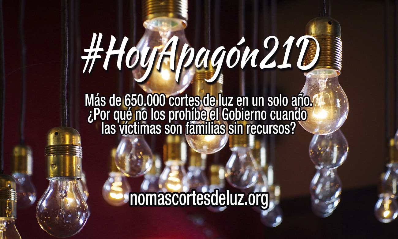 Más de 650.000 cortes de luz en un solo año. ¿Por qué no los prohíbe el Gobierno cuando las víctimas son familias sin recursos? Más de 650.000 cortes de luz en un solo año. ¿Por qué no los prohíbe el Gobierno cuando las víctimas son familias sin recursos?